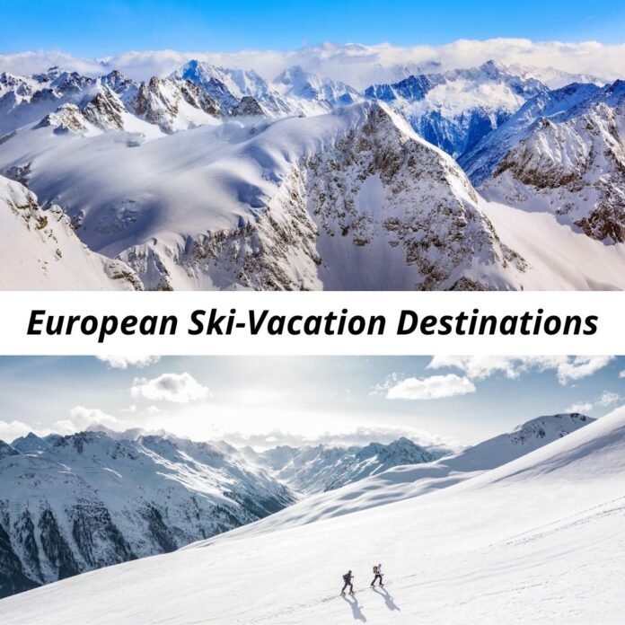 European Ski Vacation Destinations